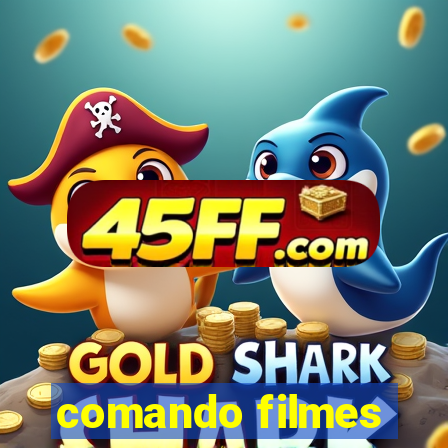 comando filmes